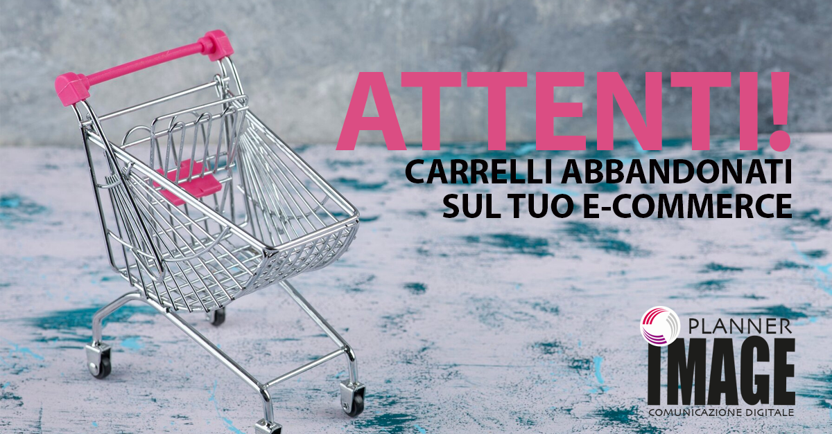 Carrelli abbandonati sul tuo e-commerce